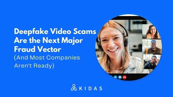 Deepfake Video Scams Are the Next Major Fraud Vector (And Most Companies Aren’t Ready)