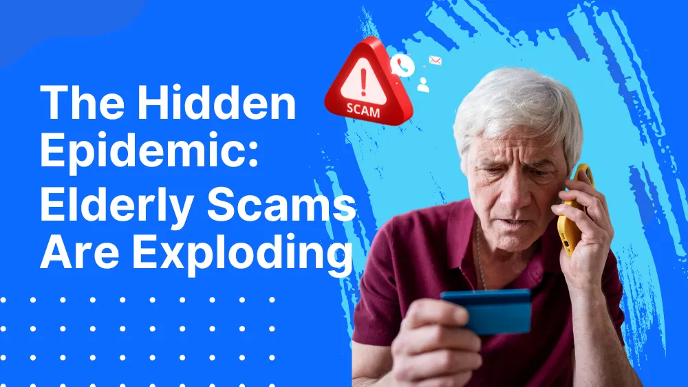 The Hidden Epidemic: Elderly Scams Are Exploding