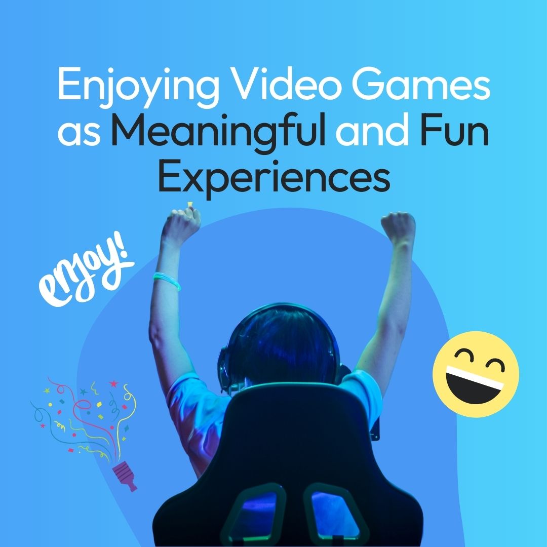 Enjoying Video Games as Meaningful and Fun Experiences - Kidas